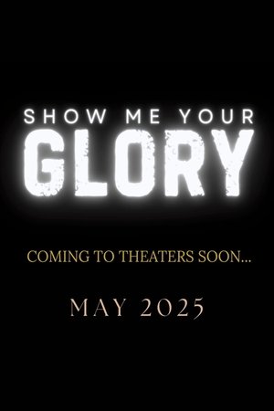 Show Me Your Glory