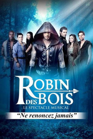 Robin Hood – The Musical Spectacle Robin Hood – The Musical Spectacle