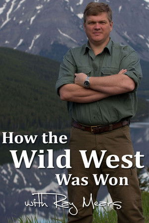 How the Wild West was Won with Ray Mears How the Wild West was Won with Ray Mears