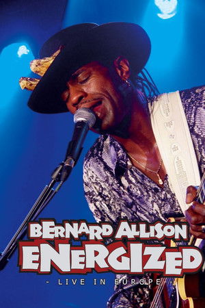 Bernard Allison: Energized - Live in Europe Bernard Allison: Energized - Live in Europe
