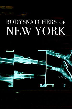 Bodysnatchers of New York Bodysnatchers of New York