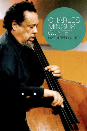 Charles Mingus Quintet - Live in Berlin 1972 Charles Mingus Quintet - Live in Berlin 1972