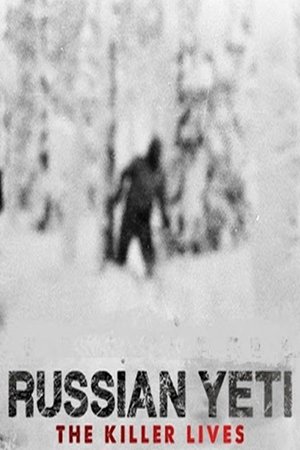 Russian Yeti: The Killer Lives Russian Yeti: The Killer Lives