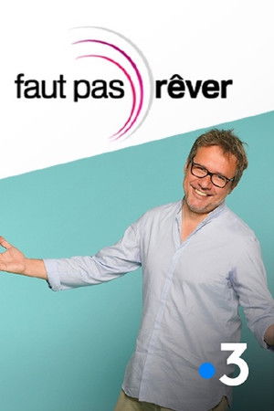 Faut pas rêver