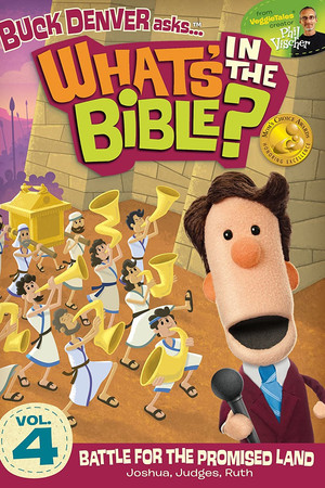What's in the Bible? Volume 4: Battle for the Promised Land What's in the Bible? Volume 4: Battle for the Promised Land