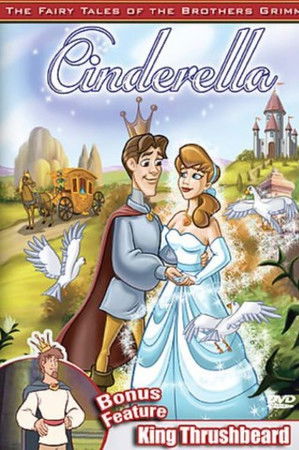 The Fairy Tales of the Brothers Grimm: Cinderella / King Thrushbeard The Fairy Tales of the Brothers Grimm: Cinderella / King Thrushbeard