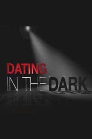 Dating in the Dark Dating in the Dark