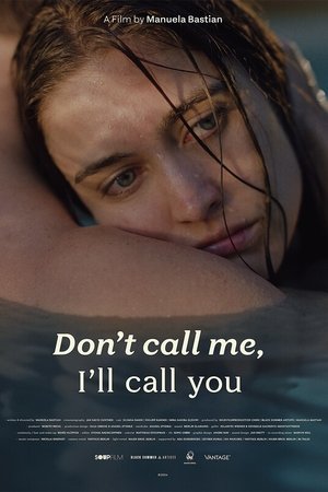 Don't Call me, I'll Call you