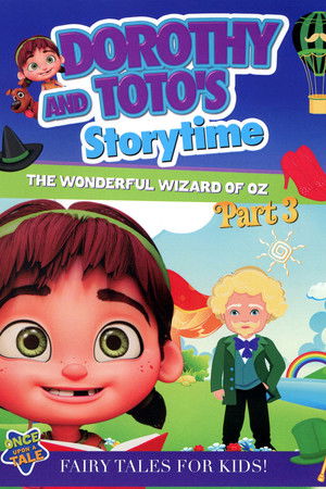 Dorothy and Toto's Storytime: The Wonderful Wizard of Oz Part 3 Dorothy and Toto's Storytime: The Wonderful Wizard of Oz Part 3