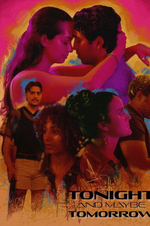 Tonight and Maybe Tomorrow Tonight and Maybe Tomorrow