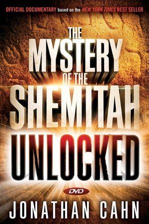 The Mystery of the Shemitah: Unlocked The Mystery of the Shemitah: Unlocked
