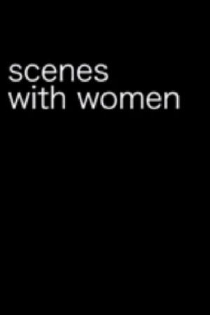 Scenes with Women Scenes with Women