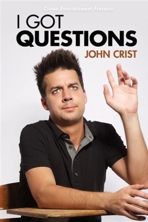 John Crist: I Got Questions John Crist: I Got Questions
