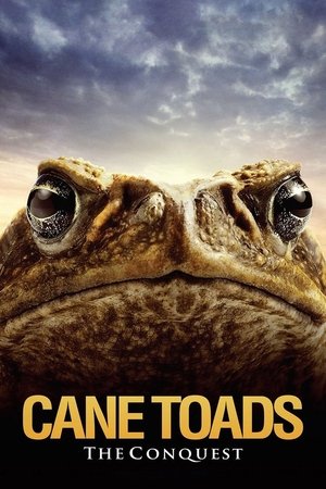 Cane Toads: The Conquest Cane Toads: The Conquest