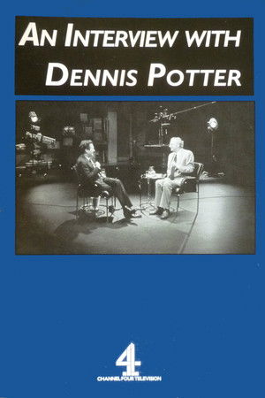 An Interview with Dennis Potter An Interview with Dennis Potter