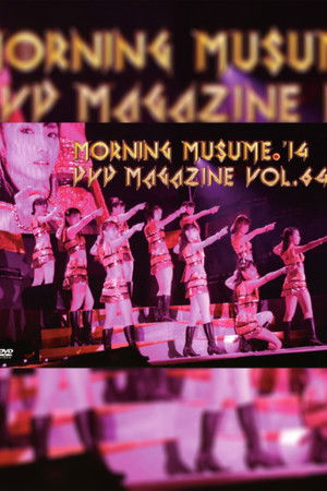 Morning Musume.'14 DVD Magazine Vol.64 Morning Musume.'14 DVD Magazine Vol.64