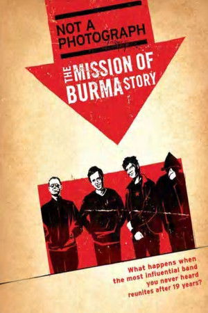 Not a Photograph: The Mission of Burma Story Not a Photograph: The Mission of Burma Story