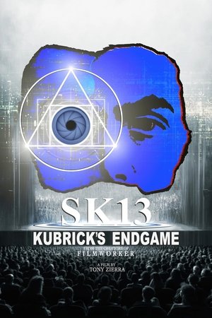 SK13: Kubrick's Endgame SK13: Kubrick's Endgame