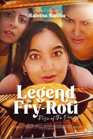 Legend of Fry-Roti: Rise of the Dough Legend of Fry-Roti: Rise of the Dough