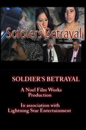 A Soldier's Betrayal A Soldier's Betrayal