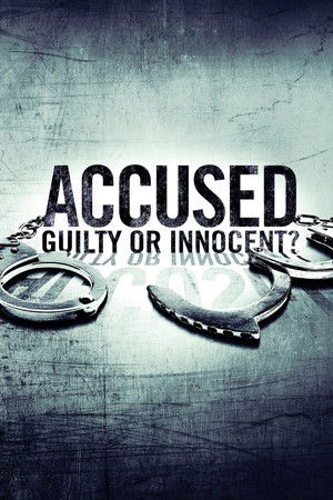 Accused: Guilty or Innocent? Accused: Guilty or Innocent?