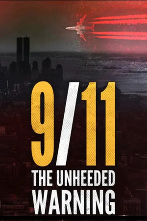 9/11: The Unheeded Warning 9/11: The Unheeded Warning