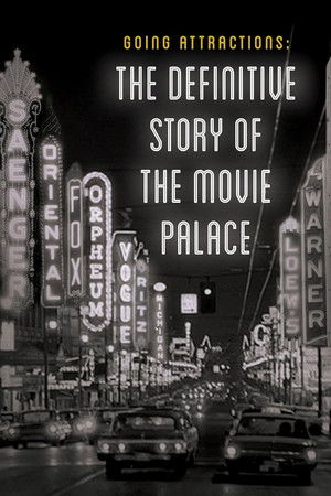 Going Attractions: The Definitive Story of the Movie Palace Going Attractions: The Definitive Story of the Movie Palace