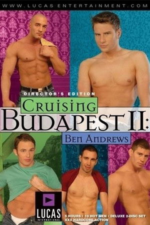 Cruising Budapest 2: Ben Andrews Cruising Budapest 2: Ben Andrews