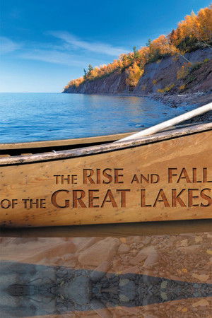 The Rise and Fall of the Great Lakes The Rise and Fall of the Great Lakes