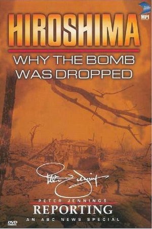 Hiroshima: Why the Bomb Was Dropped Hiroshima: Why the Bomb Was Dropped