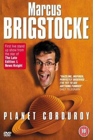 Marcus Brigstocke: Planet Corduroy Marcus Brigstocke: Planet Corduroy