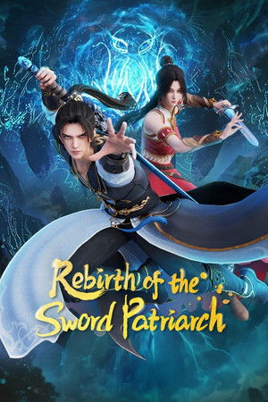 Rebirth of the Sword Patriarch Rebirth of the Sword Patriarch