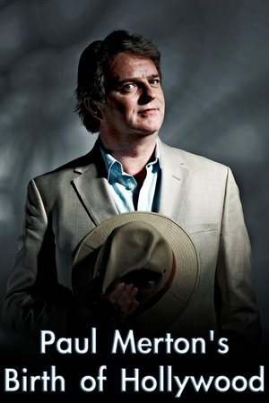 Paul Merton's Birth of Hollywood Paul Merton's Birth of Hollywood