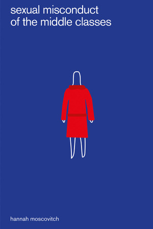 Sexual Misconduct of the Middle Classes Sexual Misconduct of the Middle Classes