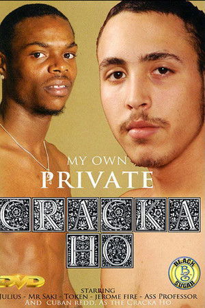 My Own Private Cracka Ho