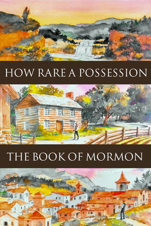 How Rare a Possession: The Book of Mormon How Rare a Possession: The Book of Mormon