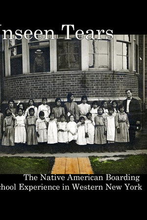 Unseen Tears: The Native American Boarding School Experience in Western New York Unseen Tears: The Native American Boarding School Experience in Western New York
