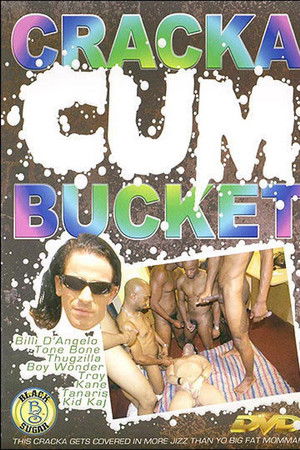 Cracka Cum Bucket
