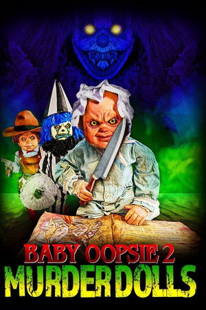 Baby Oopsie 2: Murder Dolls Baby Oopsie 2: Murder Dolls
