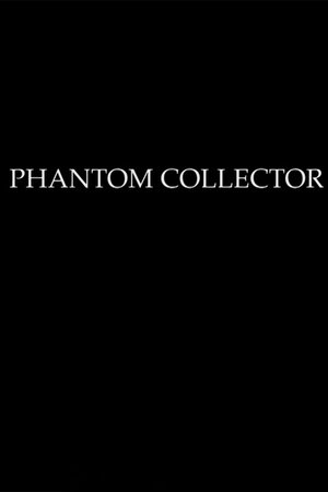 PHANTOM COLLECTOR PHANTOM COLLECTOR