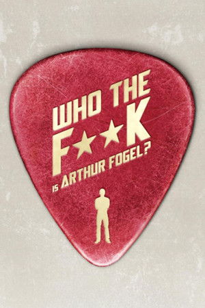 Who the F**K Is Arthur Fogel Who the F**K Is Arthur Fogel