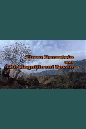 Elmer Bernstein and 'The Magnificent Seven' Elmer Bernstein and 'The Magnificent Seven'