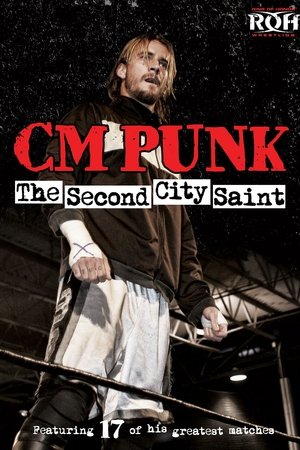 CM Punk: The Second City Saint CM Punk: The Second City Saint
