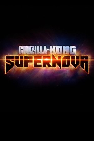 Godzilla x Kong: Supernova Godzilla x Kong: Supernova