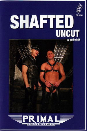 Shafted Uncut Shafted Uncut