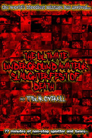 The Ultimate Underground Amateur Slaughterfest of Death The Ultimate Underground Amateur Slaughterfest of Death