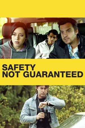 Safety Not Guaranteed Safety Not Guaranteed