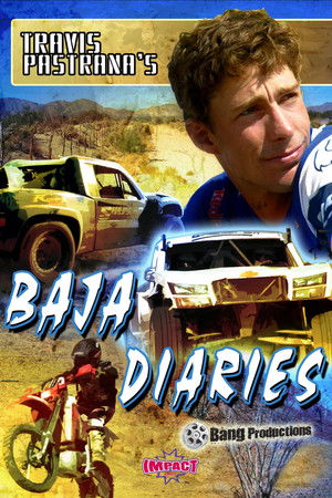 Travis Pastrana's Baja Diaries Travis Pastrana's Baja Diaries