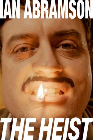 Ian Abramson: The Heist Ian Abramson: The Heist