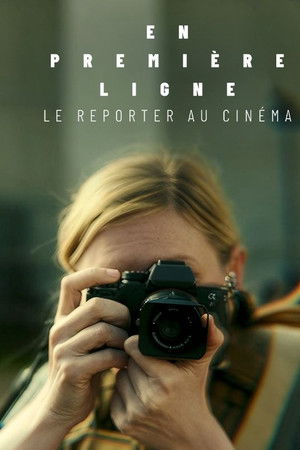 En première ligne, le reporter au cinéma En première ligne, le reporter au cinéma
